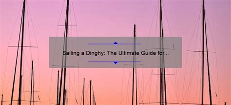 Sailing A Dinghy The Ultimate Guide For Beginners Working The Sails