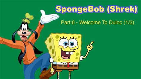 Spongebob Shrek Part 6 Welcome To Duloc 12 Youtube