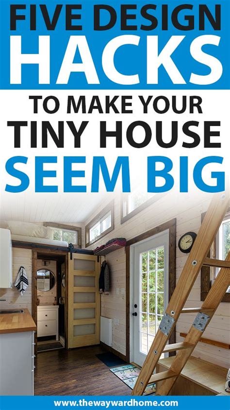 Five Design Hacks To Make Your Tiny House Seem Big Small Tiny House