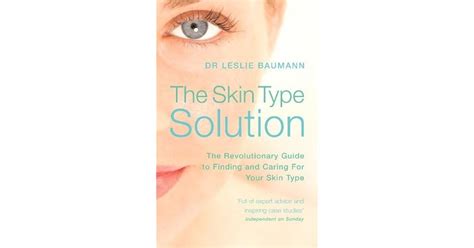 The Skin Type Solution The Revolutionary Guide To Finding And Caring