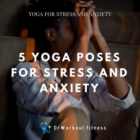 5 Yoga Poses That Can Help Reduce Anxiety And Stress Dr Workout