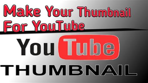 How To Create Thumbnail Youtube Thumbnail Youtube