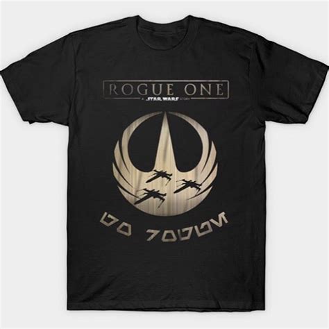 Are You Ready For Rogue One Then Get This Go Rogue T Shirt At The Link