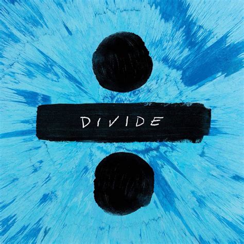 Ed Sheeran ÷ Divide Tracklist And Album Cover Latest News Explorer