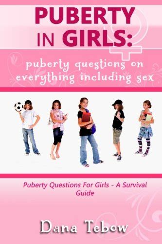 Puberty In Girls Puberty Questions On Everything Including Sex