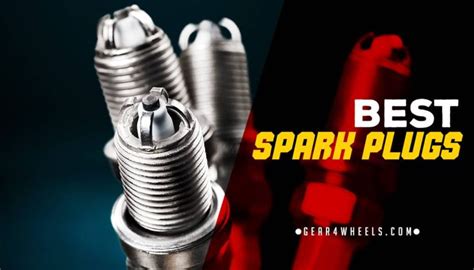Best Spark Plugs To Buy In 2022 Reviews And Buyers Guide