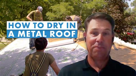 How To Dry In A Metal Roof Products Techniques Best Practices Youtube