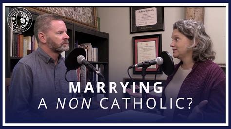 Should A Catholic Marry A Non Catholic Youtube