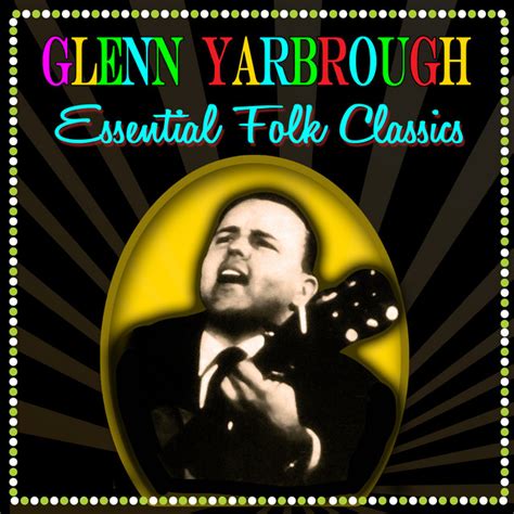 Essential Folk Classics Album By Glenn Yarbrough Spotify