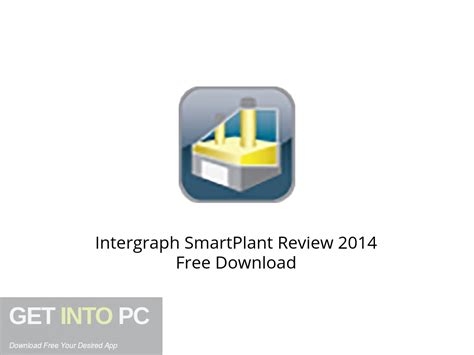 Intergraph Smartplant Review 2014 Free Download Get Into Pc