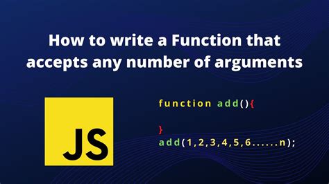 How To Write A Function That Accepts Any Number Of Arguments In Javascript
