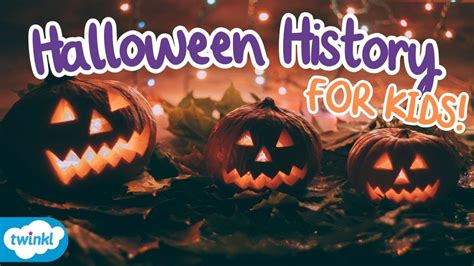 How Did Halloween Start The History Of Halloween For Kids 🎃 Youtube