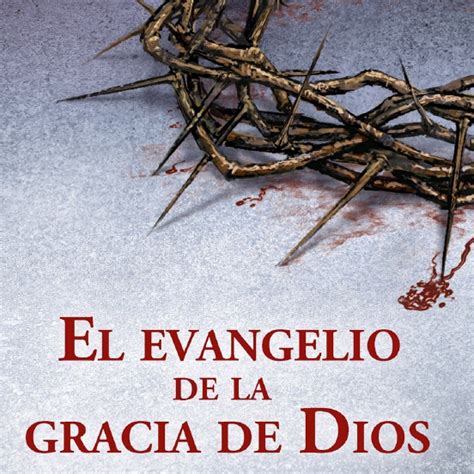 El Evangelio De La Gracia De Dios Iglesia Bautista Reformada Del