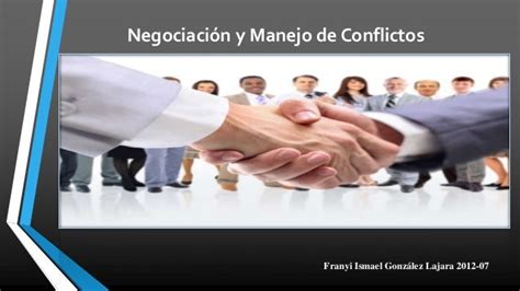 Negociación Y Manejo De Conflictos