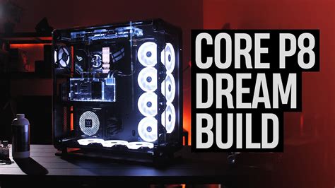 Pc Dream Build Thermaltake Core P8 Chemical A0 3959x91 15 Youtube