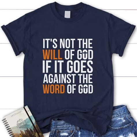 Christian T Shirt Its Not The Will Of God If It Goes Against The Word