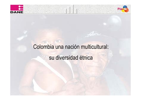 Colombia Una Nación Multicultural Su Diversidad étnica