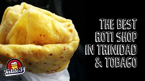 The Best Roti Shop In Trinidad And Tobago Table 34 Youtube