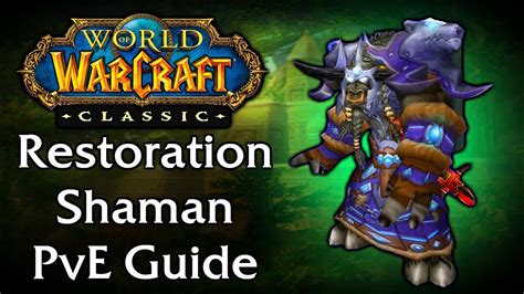 Classic Wow Restoration Shaman Pve Guide Youtube