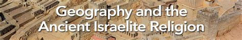 Exploros Geography And The Ancient Israelite Religion