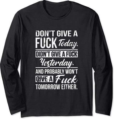 Dont Give A Fuck Today Didnt Give A Fuck Yesterday Funny Langarmshirt