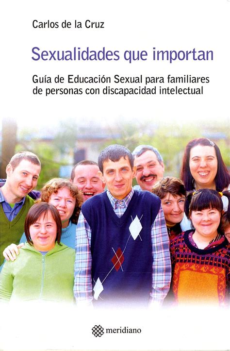 Sexualidades Que Importan Guía De Educación Sexual Para Familiares De