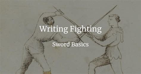 Writing Fighting Sword Basics Christian Cameron