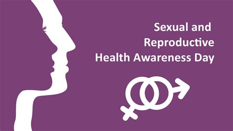 Sexual And Reproductive Health Awareness Day Speak Out Now