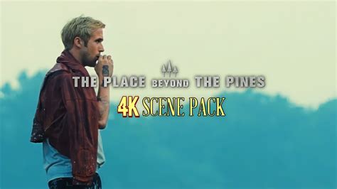 The Place Beyond The Pines 4k60fps Scene Pack Ryan Gosling Best Scenes For Edits Youtube