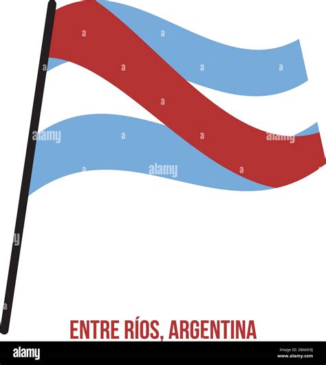 Entre Rios Flag Waving Vector Illustration On White Background Flag Of