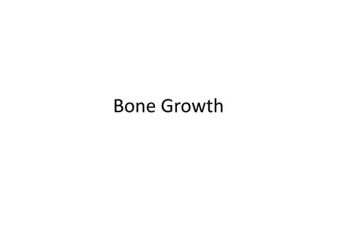 Ppt Bone Growth Powerpoint Presentation Free Download Id2879423