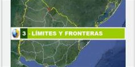 Módulo Geografía Límites Y Fronteras 3ero Ciclo Básico Uruguay Educa