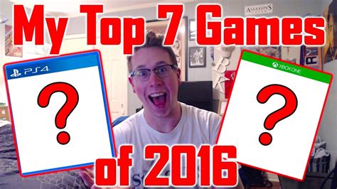 My Top 7 Games Of 2016 Youtube