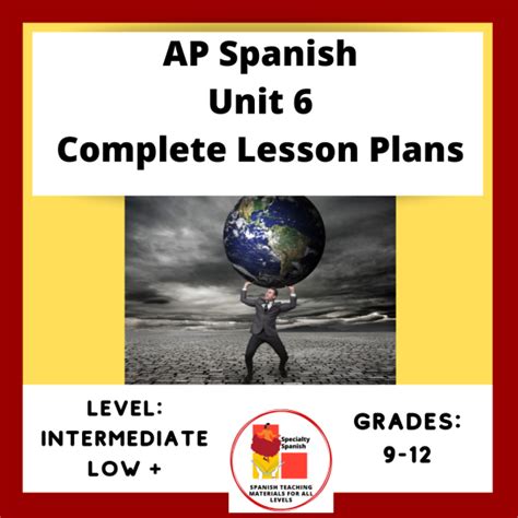 Ap Spanish Lesson Plans Unit 6 Global Challenges Complete Unit Plans