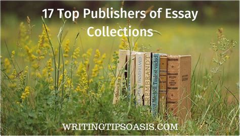 17 Top Publishers Of Essay Collections Writing Tips Oasis Essay