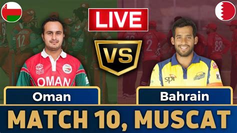 Oman Vs Bahrain Live Oma Vs Bah Live Score And Commentary Oman Vs