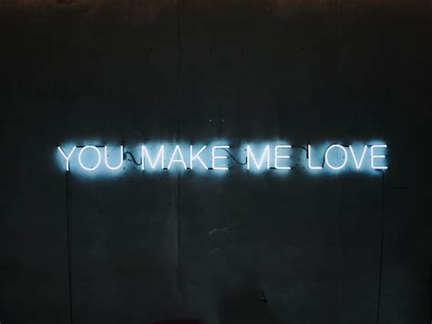Hd Wallpaper Blue You Make Me Love Neon Light Signage Turned On Neon