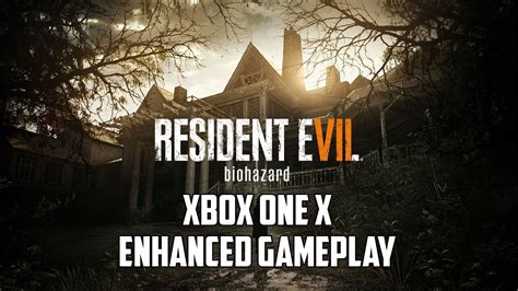 Resident Evil 7 Xbox One X Gameplay Enhanced Youtube