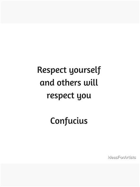 Confucius Quote Respect Yourself And Others Will Respect You Throw