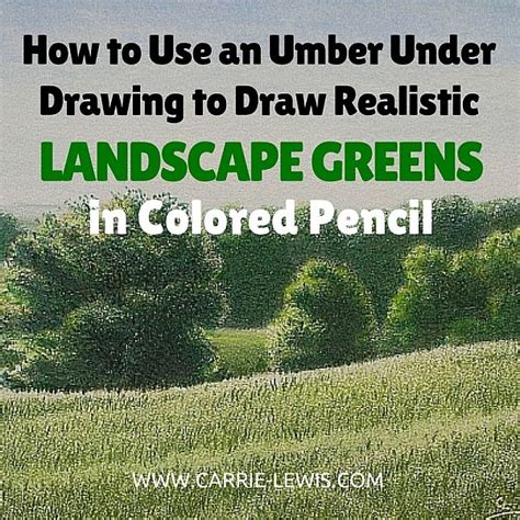 How To Use An Umber Under Drawing To Draw Realistic Landscape Greens In
