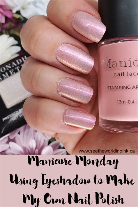 Manicure Monday Using Eyeshadow To Make My Own Nail Polish See The