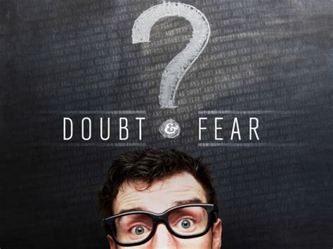 How To Overcome Fear And Doubt