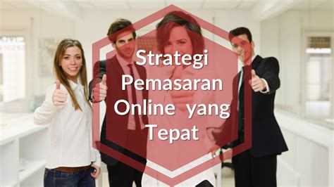 Strategi Pemasaran Online Yang Tepat YouTube