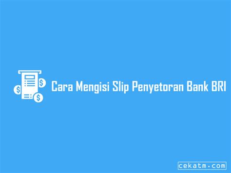 Cara transfer wang ini penting kerana ia boleh memfasilitasi pemindahan wang dari tangan anda ke tangan orang lain. 5+ Cara Mengisi Slip Penyetoran Bank BRI Dengan Mudah 2021 ...