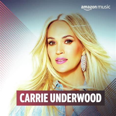 Carrie Underwood à écouter Ou Acheter Sur Amazon Music Dès Maintenant