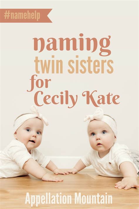 Name Help Twin Sisters For Cecily Kate Appellation Mountain Baby
