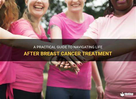 A Practical Guide To Navigating Life After Breast Cancer Treatment