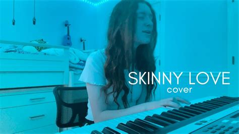 Skinny Love Cover Youtube