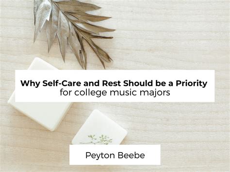 Why Self Care And Rest Should Be A Priority To College Music Majors F