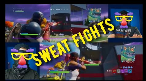 Sweaty Sweat Fights Fortnite Youtube